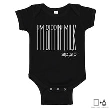 Load image into Gallery viewer, T-Shirt: I&#39;m Sippin&#39; Milk Onesie
