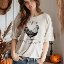Load image into Gallery viewer, T-Shirt: Fluent in Fowl Language
