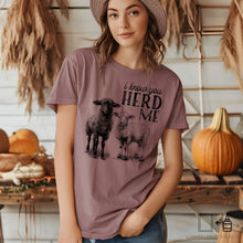 Load image into Gallery viewer, T-Shirt: I Know You Herd Me
