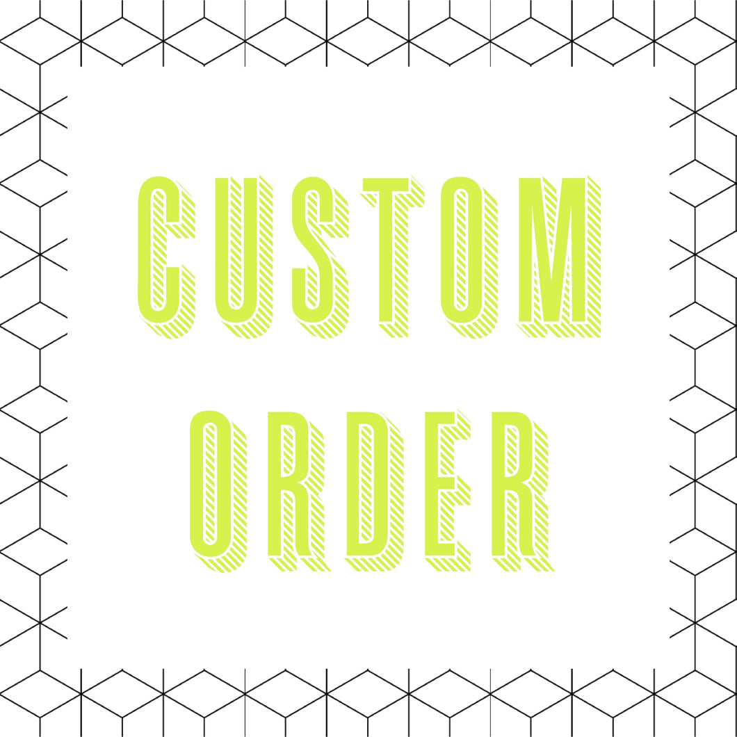 ACRYLICS: CUSTOM ORDERS