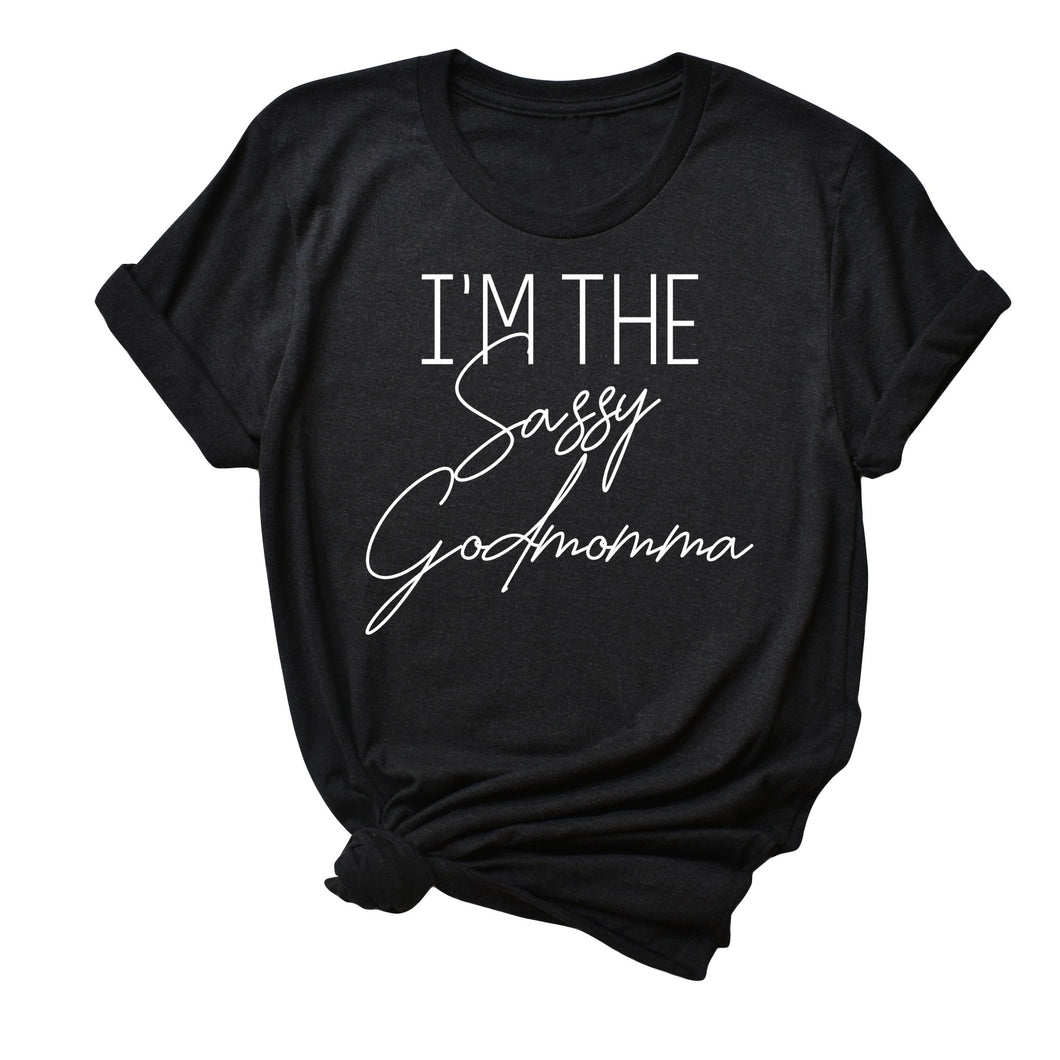 T-Shirt: I'm that Sassy Godmomma