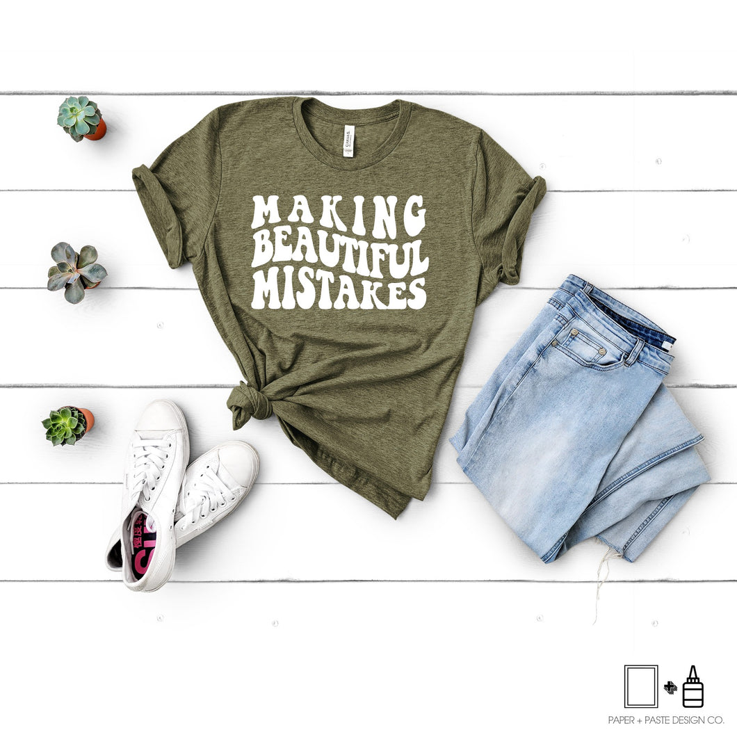T-Shirt: Making Beautiful Mistakes
