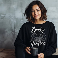 Load image into Gallery viewer, Sweater: Books are my Foreplay

