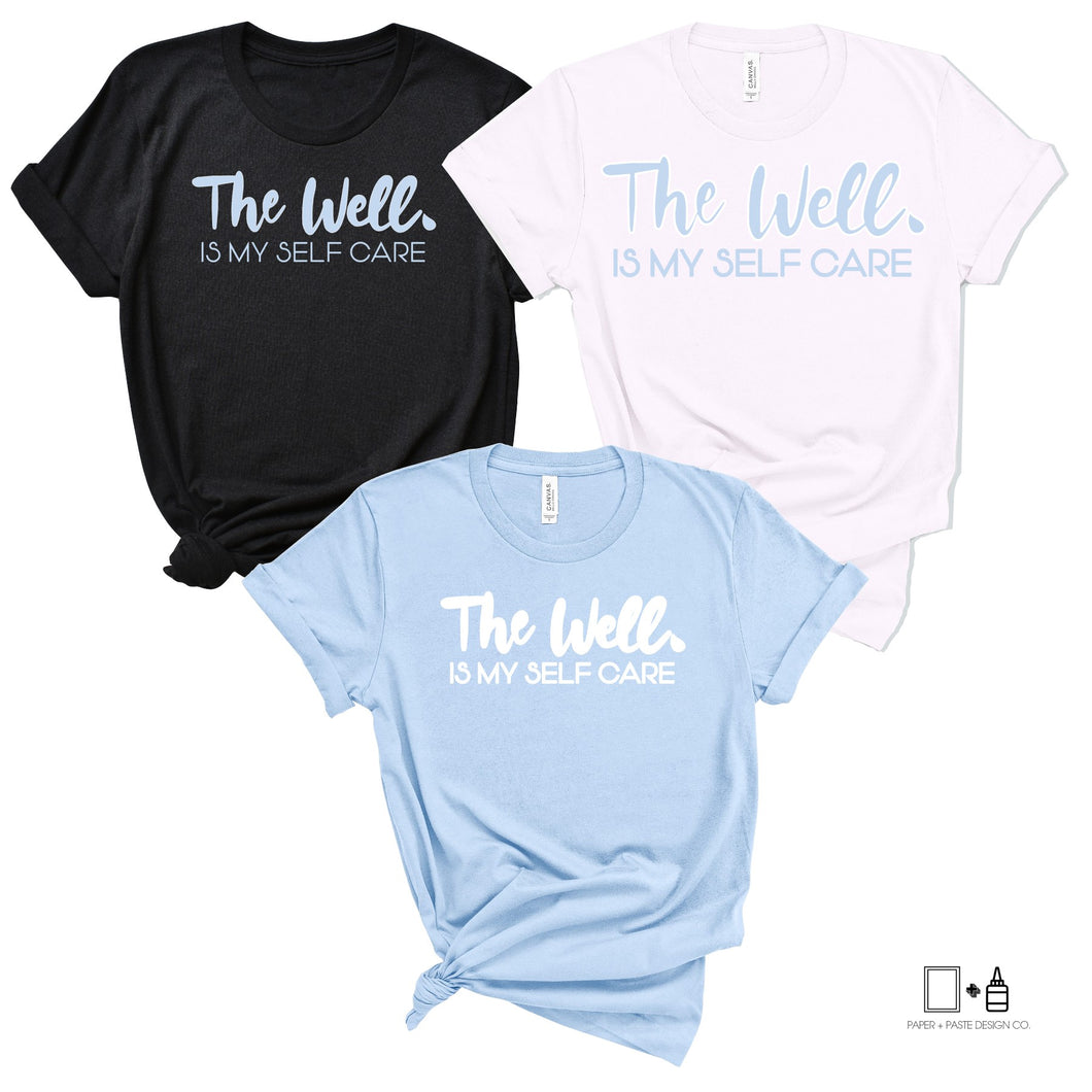The Well is my Selfcare T-Shirt