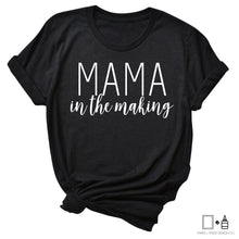 Load image into Gallery viewer, T-Shirt: Mama in the Making
