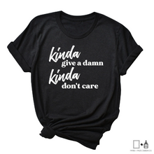 Load image into Gallery viewer, T-Shirt: &quot;Kinda Give a Damn Kinda Don&#39;t Care&quot; Shirt
