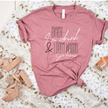 Load image into Gallery viewer, T-Shirt: &quot;Baby, I&#39;m drunk &amp; I don&#39;t wanna go home&quot; Elle King &amp; Miranda Lambert Shirt -
