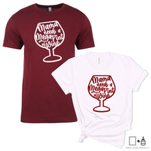 Load image into Gallery viewer, T-Shirt: Mama Needs a Mega Pint of Wine

