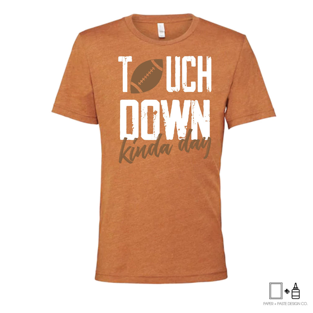 T-Shirt: Football - Touchdown Kinda Day - Football Shirt - Football Mom - Football fan - Football Fun Shirt - Cute Football Shirt